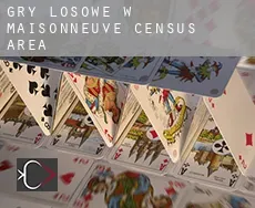 Gry losowe w  Maisonneuve (census area)