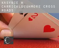 Kasynie w  Carrickloughmore Cross Roads
