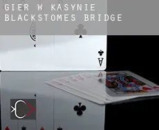 Gier w kasynie Blackstomes Bridge