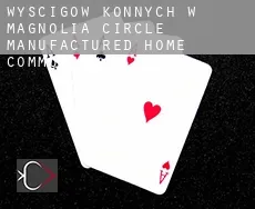 Wyścigów konnych w  Magnolia Circle Manufactured Home Community