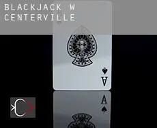 Blackjack w  Centerville