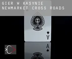 Gier w kasynie Newmarket Cross Roads