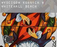 Wyścigów konnych w  Whitehall Beach