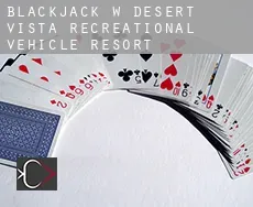 Blackjack w  Desert Vista Recreational Vehicle Resort