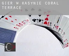 Gier w kasynie  Coral Terrace