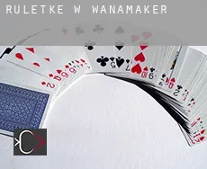 Ruletkę w  Wanamaker