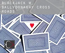 Blackjack w Ballydonaghy Cross Roads