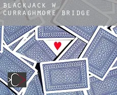 Blackjack w Curraghmore Bridge
