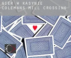 Gier w kasynie  Colemans Mill Crossing