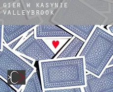 Gier w kasynie  Valleybrook