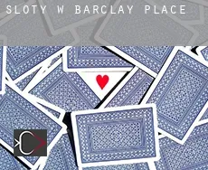 Sloty w  Barclay Place