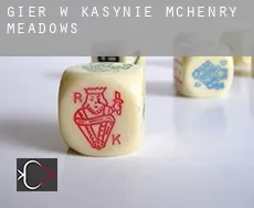 Gier w kasynie  McHenry Meadows