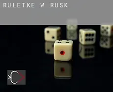 Ruletkę w  Rusk