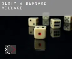 Sloty w  Bernard Village