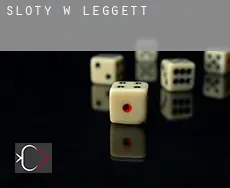 Sloty w  Leggett