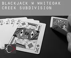 Blackjack w  Whiteoak Creek Subdivision