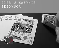 Gier w kasynie  Tezoyuca