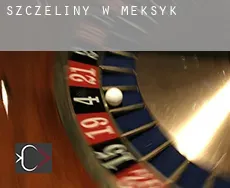 Szczeliny w  Meksyk