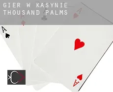 Gier w kasynie  Thousand Palms