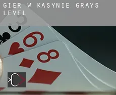 Gier w kasynie  Grays Level