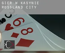 Gier w kasynie  Rossland City