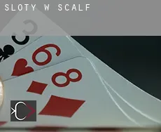 Sloty w  Scalf