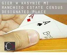 Gier w kasynie  Mi Ranchito Estate