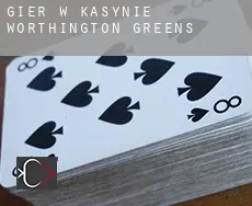 Gier w kasynie  Worthington Greens