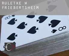 Ruletkę w  Friebertsheim