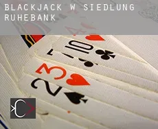 Blackjack w Siedlung Ruhebank