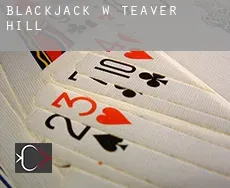 Blackjack w  Teaver Hill