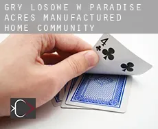 Gry losowe w  Paradise Acres Manufactured Home Community