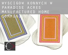 Wyścigów konnych w Paradise Acres Manufactured Home Community