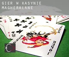 Gier w kasynie Magheralane