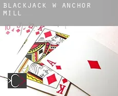Blackjack w Anchor Mill