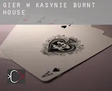 Gier w kasynie  Burnt House