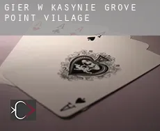 Gier w kasynie  Grove Point Village