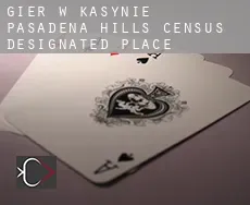 Gier w kasynie  Pasadena Hills