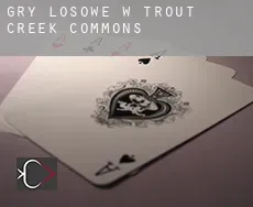 Gry losowe w  Trout Creek Commons