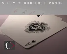 Sloty w Robscott Manor