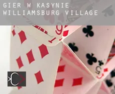 Gier w kasynie  Williamsburg Village
