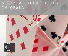 Sloty w Other cities in Ceara