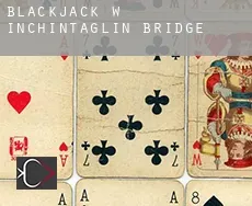 Blackjack w  Inchintaglin Bridge