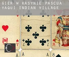 Gier w kasynie  Pascua Yaqui Indian Village