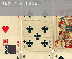Sloty w  Fule