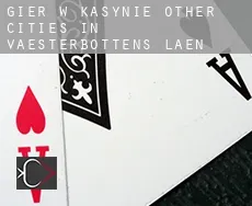 Gier w kasynie Other cities in Vaesterbottens Laen