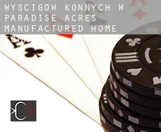 Wyścigów konnych w Paradise Acres Manufactured Home Community