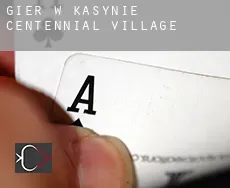 Gier w kasynie  Centennial Village