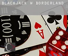 Blackjack w Borderland