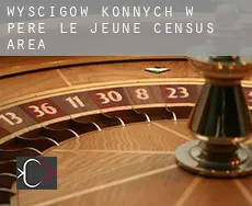 Wyścigów konnych w  Père-Le Jeune (census area)